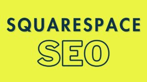 How to setup Squarespace SEO a perfect guide